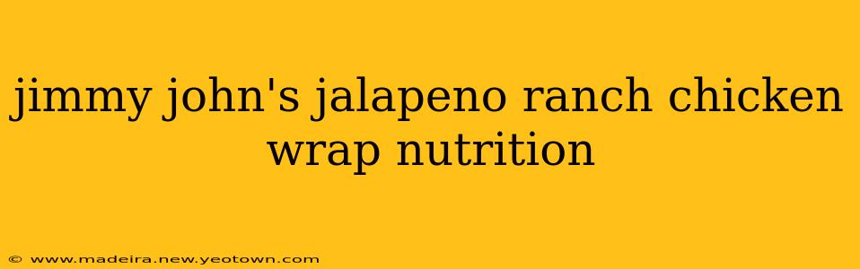 jimmy john's jalapeno ranch chicken wrap nutrition