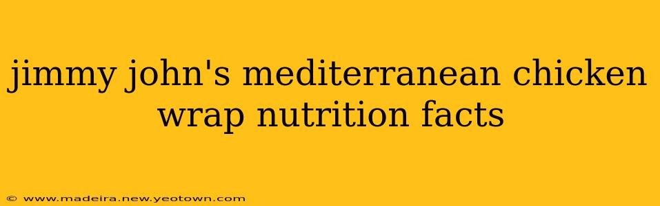 jimmy john's mediterranean chicken wrap nutrition facts
