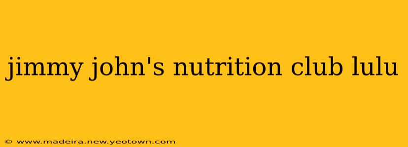 jimmy john's nutrition club lulu