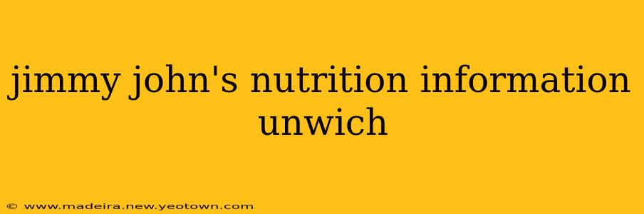 jimmy john's nutrition information unwich
