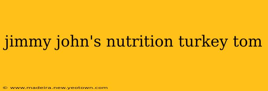 jimmy john's nutrition turkey tom
