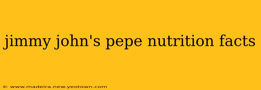 jimmy john's pepe nutrition facts