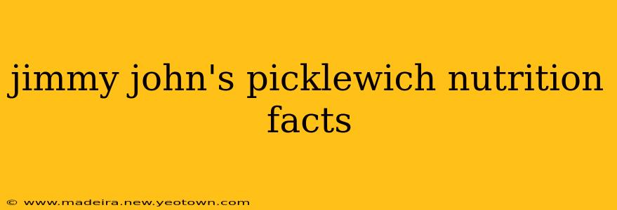 jimmy john's picklewich nutrition facts