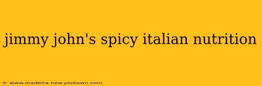 jimmy john's spicy italian nutrition