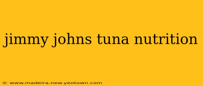jimmy johns tuna nutrition