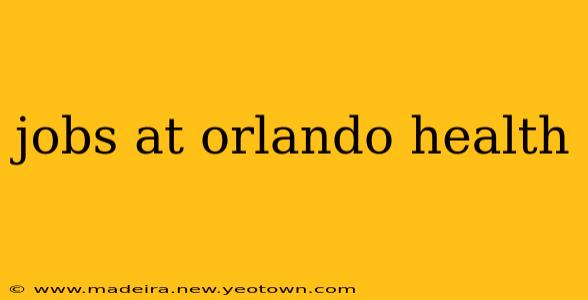 jobs at orlando health