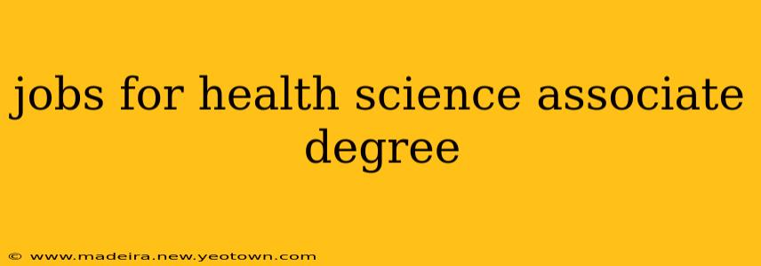 jobs for health science associate degree