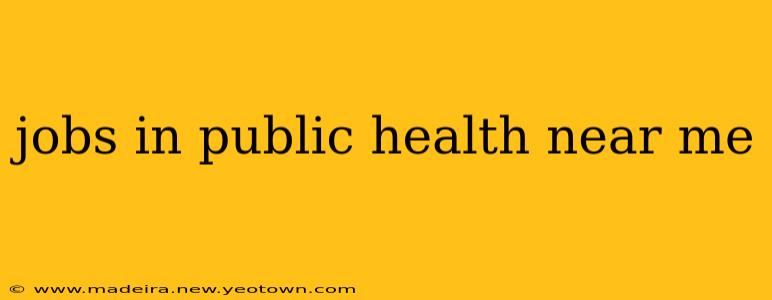 jobs in public health near me