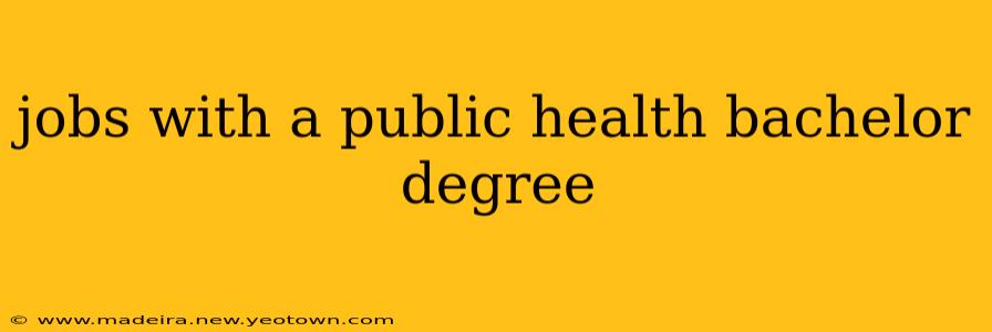 jobs with a public health bachelor degree