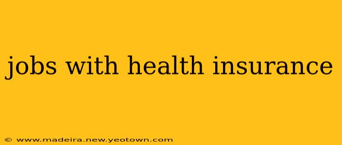 jobs with health insurance