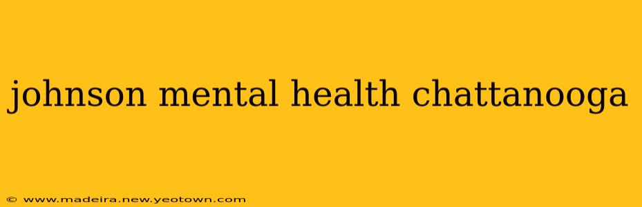 johnson mental health chattanooga