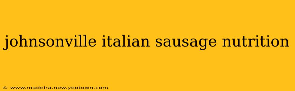johnsonville italian sausage nutrition