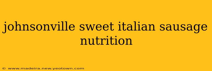 johnsonville sweet italian sausage nutrition