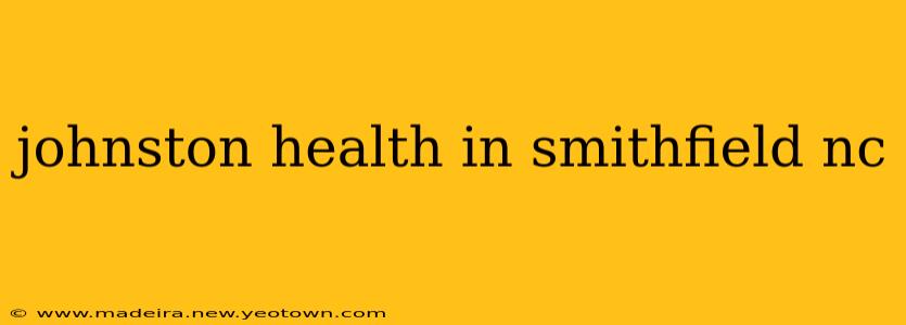johnston health in smithfield nc