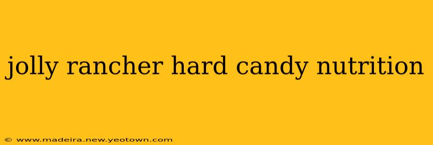 jolly rancher hard candy nutrition