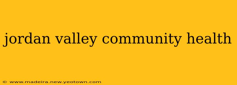 jordan valley community health