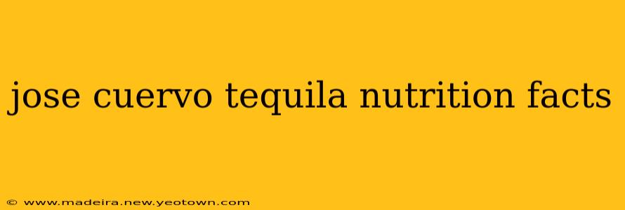 jose cuervo tequila nutrition facts
