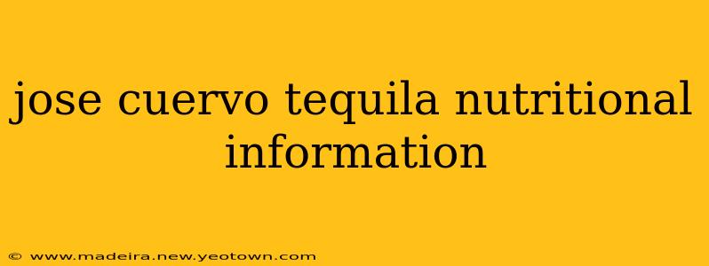 jose cuervo tequila nutritional information