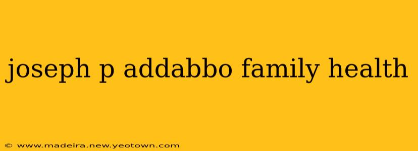 joseph p addabbo family health