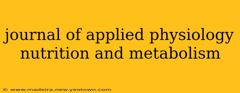 journal of applied physiology nutrition and metabolism