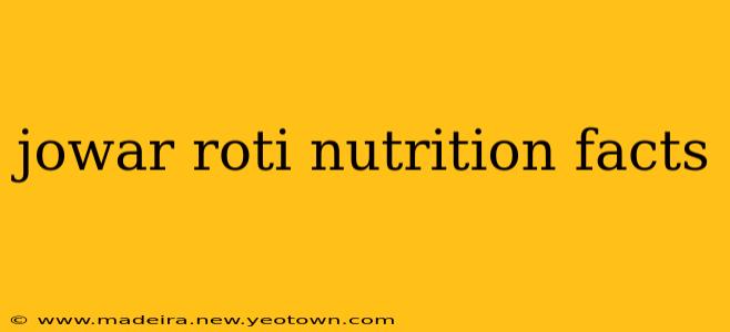 jowar roti nutrition facts