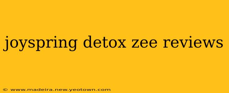 joyspring detox zee reviews