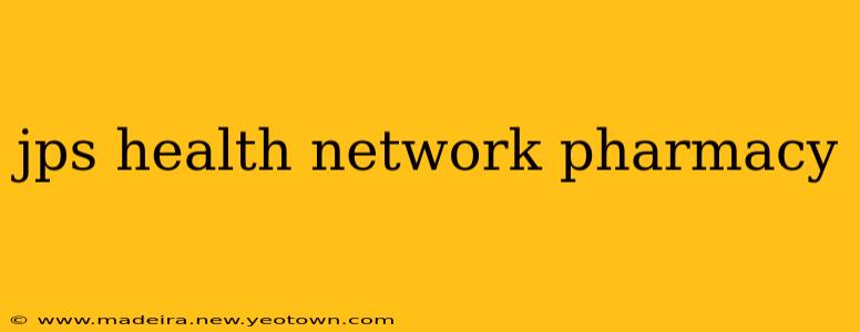 jps health network pharmacy