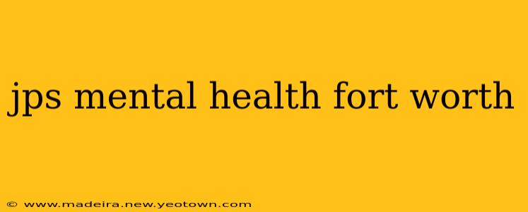 jps mental health fort worth