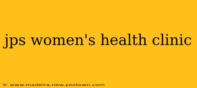 jps women's health clinic