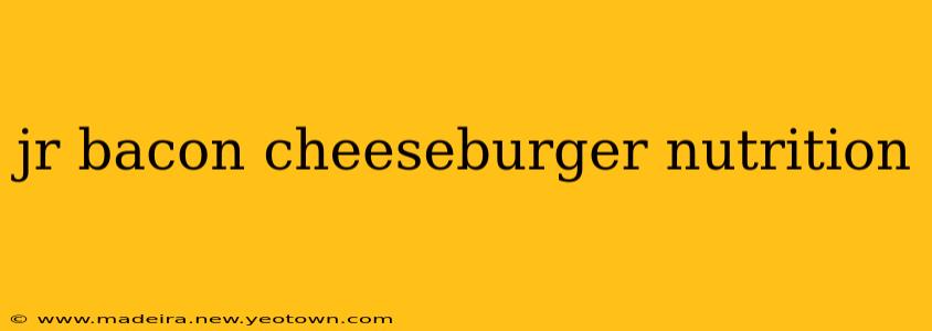jr bacon cheeseburger nutrition