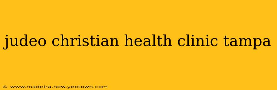 judeo christian health clinic tampa