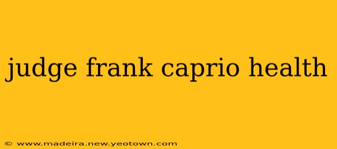 judge frank caprio health