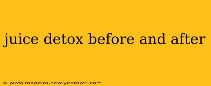 juice detox before and after