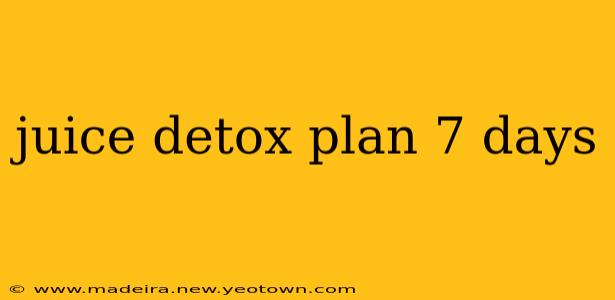 juice detox plan 7 days