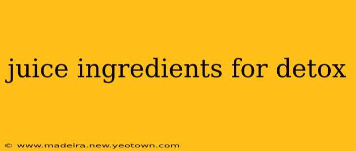 juice ingredients for detox