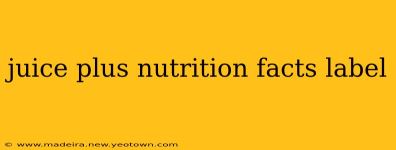 juice plus nutrition facts label