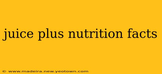 juice plus nutrition facts