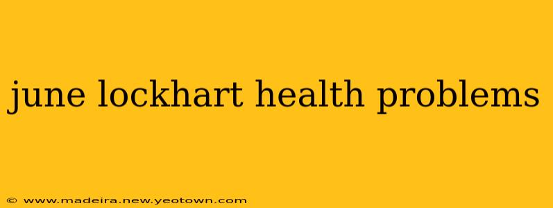 june lockhart health problems
