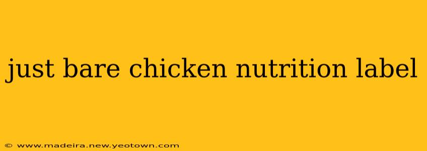 just bare chicken nutrition label