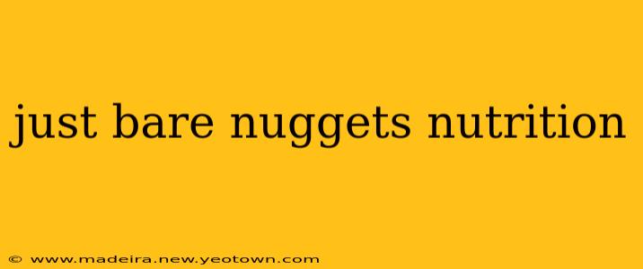 just bare nuggets nutrition