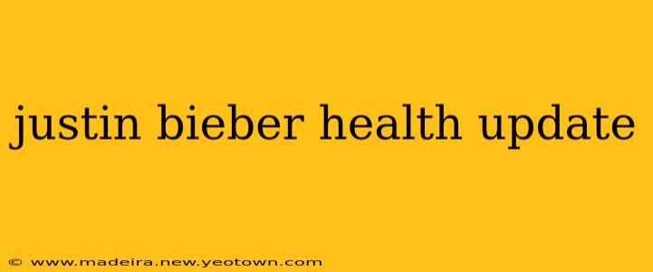 justin bieber health update