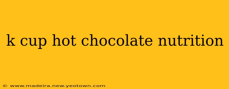 k cup hot chocolate nutrition