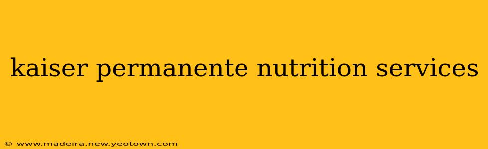 kaiser permanente nutrition services