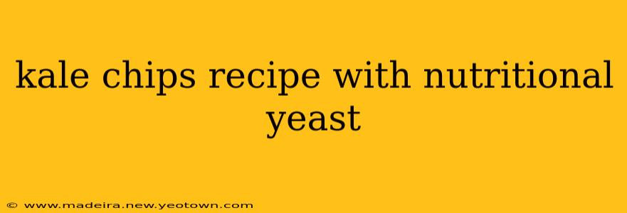 kale chips recipe with nutritional yeast