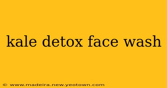 kale detox face wash