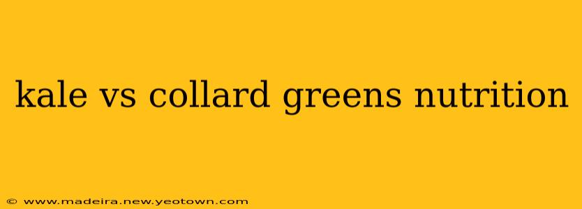 kale vs collard greens nutrition