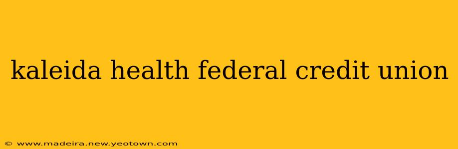 kaleida health federal credit union