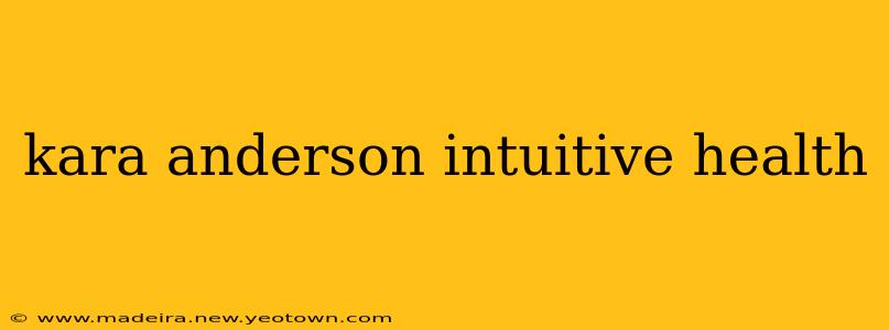 kara anderson intuitive health