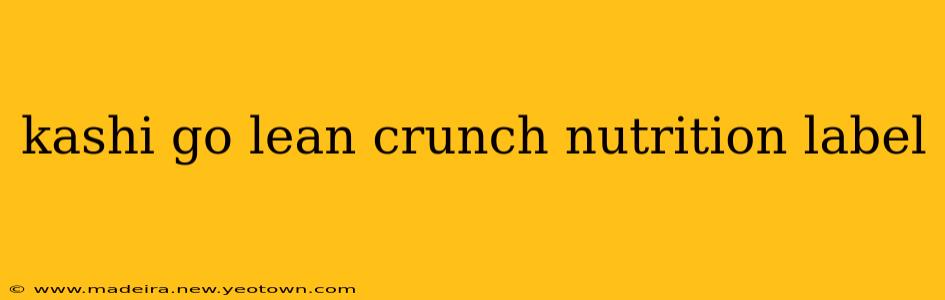 kashi go lean crunch nutrition label