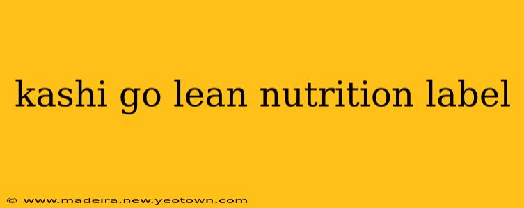 kashi go lean nutrition label